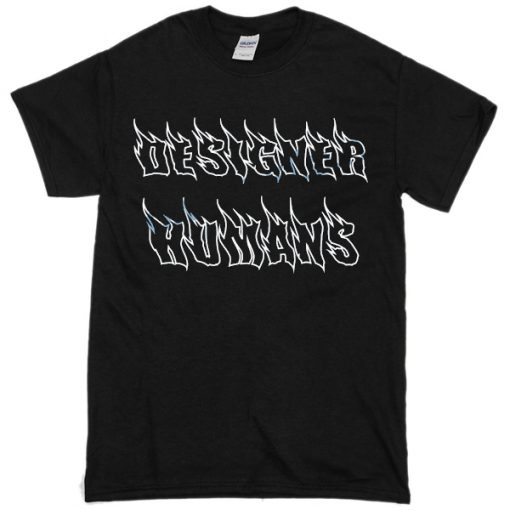 Designer Humans T Shirt