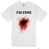I'm Fine T-Shirt