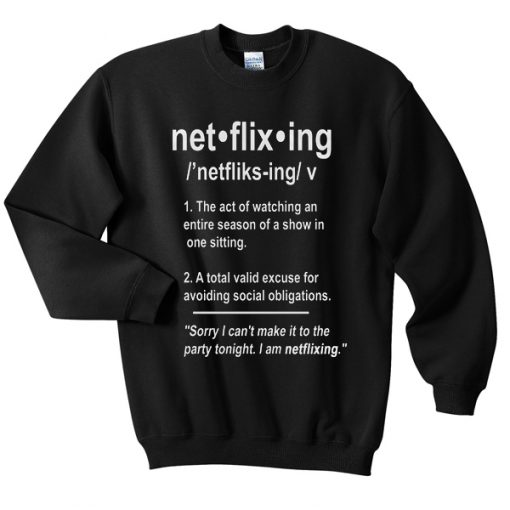 Net.flix.ing Sweatshirt
