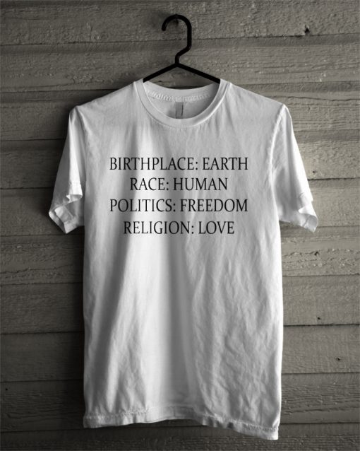 Birthplace Earth Religion Love T-Shirt