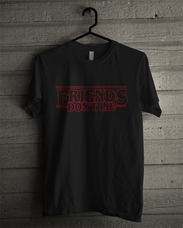 Friends Don't Lie T-Shirt