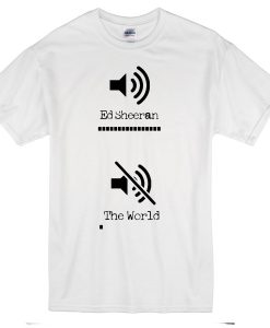 Sound Ed Sheeran Silent The World T-Shirt