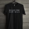 We Are One Black T-Shirt