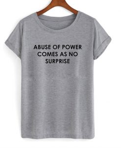 Abuse of Power T-Shirt