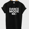 Dance Mode On Black T-Shirt