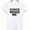 Dance Mode On White T-Shirt