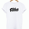 Filthy T-Shirt