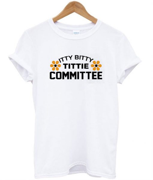 Itty Bitty Tittie Committee T-Shirt