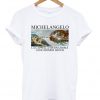 Michelangelo La Cappella Sistina Roma T-Shirt