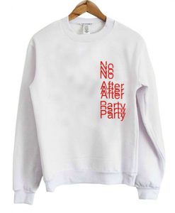 No After Party Sweatshirt