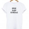 RIP My Sleep Schedule Unisex T-Shirt