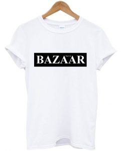 Bazaar That's So T-Shirt