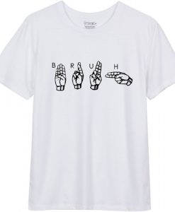 Bruh Sign Language T-Shirt