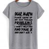 Dear Math Please Grow Up T-Shirt