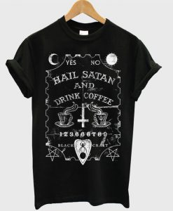 Hail Satan and Drink Coffee T-Shirt