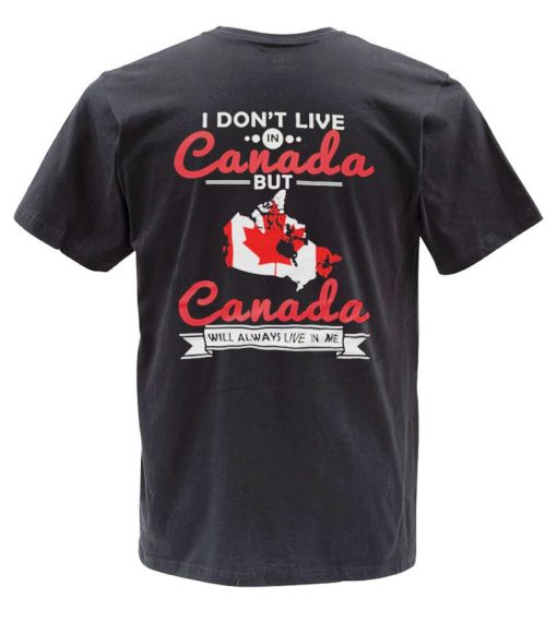 I Don't Live in Canada Back T-Shirt