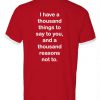 I Have a Thousand Things To Say To You Red Unisex T-Shirt