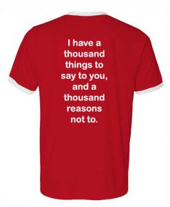 I Have a Thousand Things To Say To You Red Unisex T-Shirt