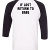 If Lose Return To Babe Longsleeve T-Shirt