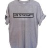 Life of The Party T-Shirt