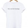 Lol Ur Not Luke Hemmings T-Shirt