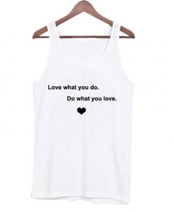 Love What You Do Quote Tanktop