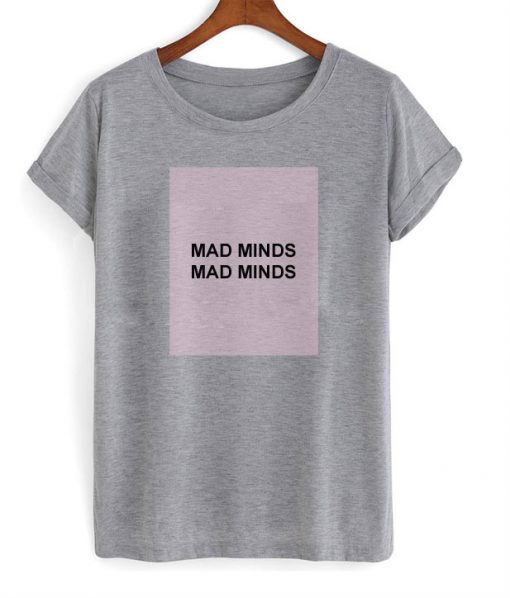 Mad Minds T-Shirt