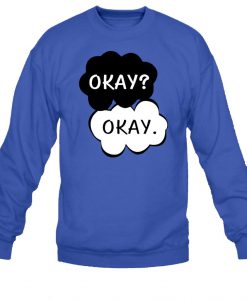 Okay Okay Sweatshirt