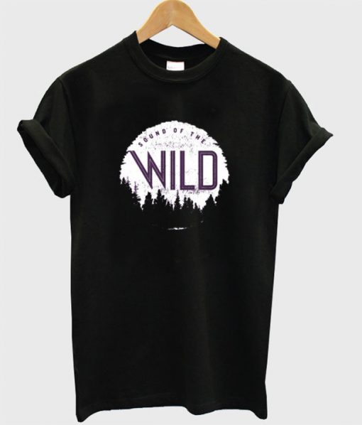 Sound of The Wild T-Shirt