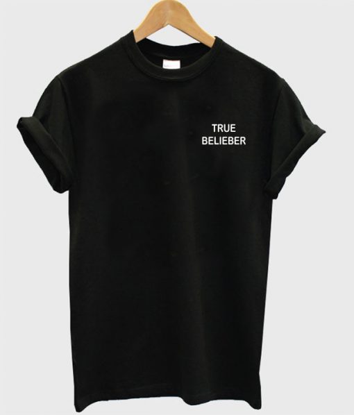 True Belieber T-Shirt