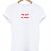 My Type On Paper T-Shirt