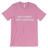 Eat Pussy Not Animals Pink T-Shirt