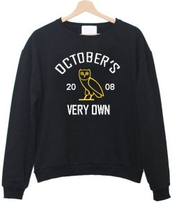 October's Very Own Sweatshirt
