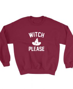 Witch Please Halloween Maroon Sweatshirt
