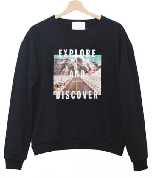 Explore and Discover Sweatshirt