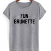 Fun Brunette T-Shirt