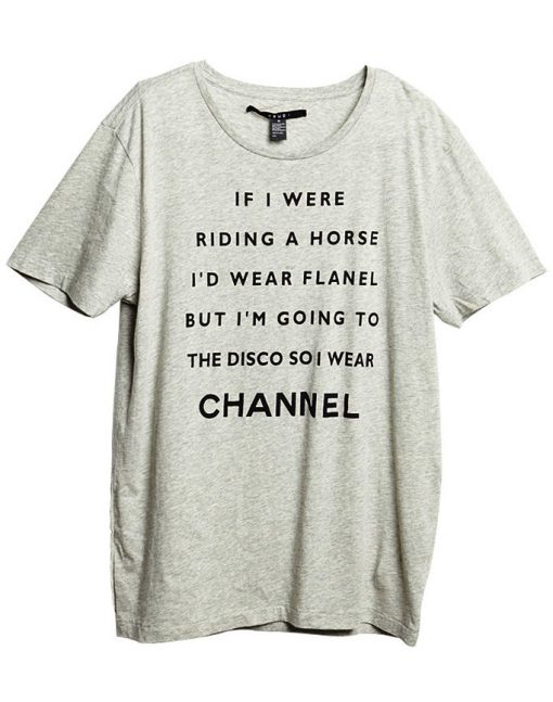 If I Were Riding a Horse Channel T-Shirt