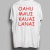 Oahu Maui Kauai Lanai T-Shirt