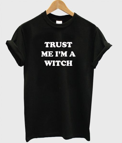 Trust Me I'm A Witch T-Shirt