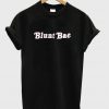 Blunt Bae T-Shirt