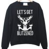 Let's Get Blitzened Christmas Sweatshirt