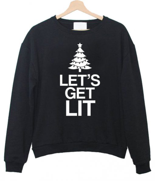 Let's Get Lit Christmas Sweatshirt
