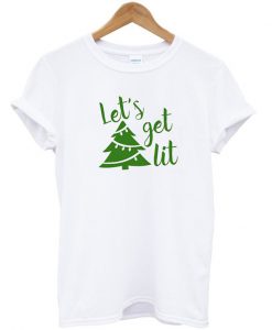 Let's Get Lit Christmas T-Shirt