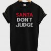 Santa Don't Judge T-Shirt