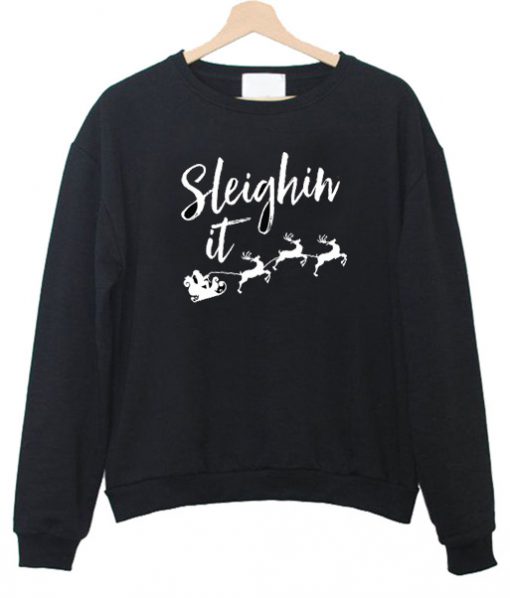 Sleighin It Christmas Sweatshirt