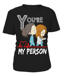 You're My Person T-Shirt