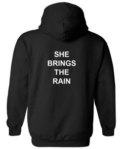She Brings The Rain Hoodie