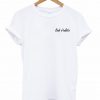 Bad Habits Unisex T-Shirt