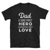 Dad a Sons First Hero and Daughters First Love T-Shirt