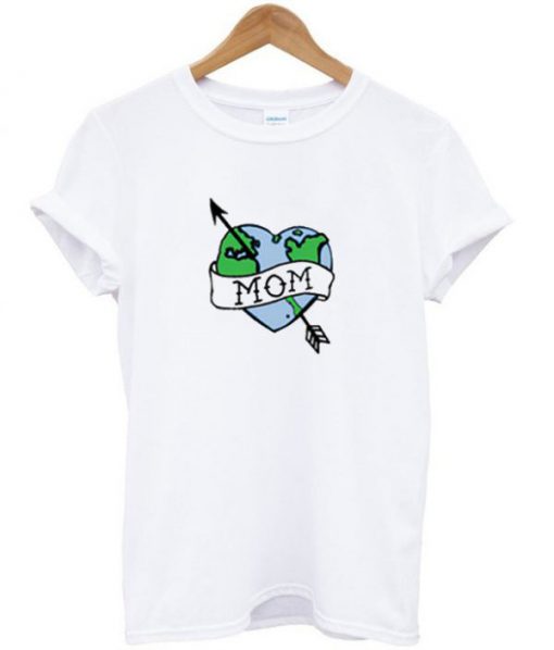 Earth Love Mom T-Shirt